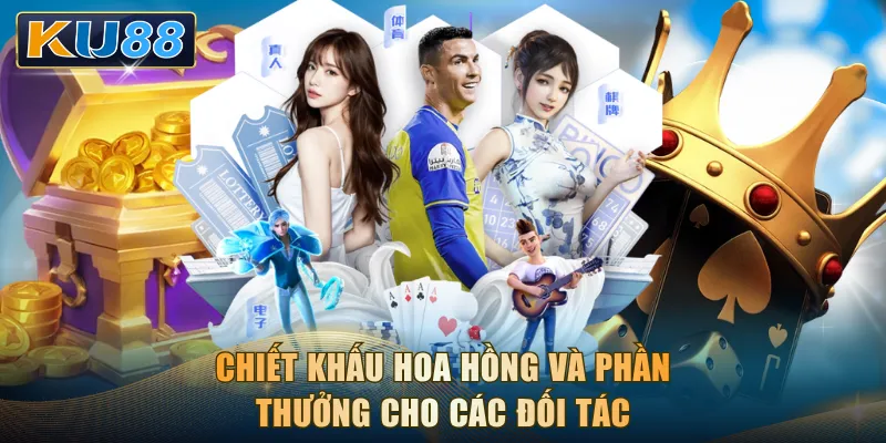 Chiết khấu hoa hồng và phần thưởng cho các đối tác
